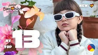 Junior Eurovision 2024: My Top 13 (NEW:🇪🇸)