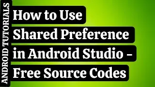 SharedPreferences in Android Studio |How to use SharedPreference in Android Studio|Android Tutorials