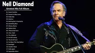 Neil Diamond Greatest Hits Full Album 2021 - Best Song Of Neil Diamond