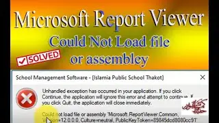 could not load file or assembly | Microsoft Report Viewer SQL Server | Visual Studio Application