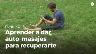 Aprender a dar auto-masajes para recuperarte | Running