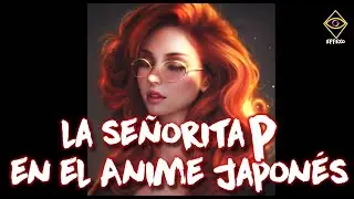 La Señorita P en el Anime japonés ~ Creditos  a SG Mensajes Subliminales
