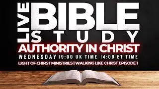 Live Bible Study | Walking Like Christ EP1 | Authority In Christ