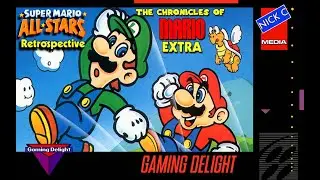 Super Mario All-Stars Retrospective | The Chronicles of Mario EXTRA | Gaming Delight