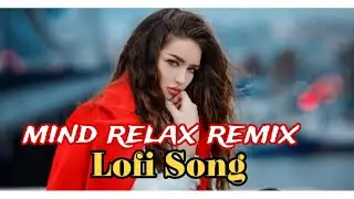 new bollywood remix lofi song
