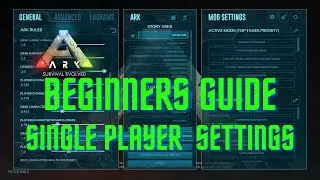 Ark Beginners Guide Single Player | Settings Ep1
