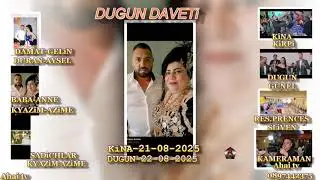 KYAZiMiN VE AZiME NiN DUGUN DAVETi KiNA21-08-2025  DUGUN-22-08-2025