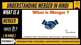 What is a merger? Merger in Details (Introduction, Features, Advantages, & Disadvantages) 2023–24.