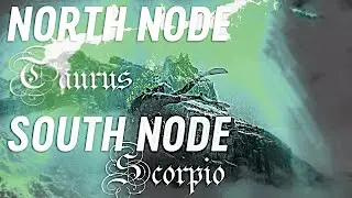 Ending Notes on North Node in Taurus; South Node in Scorpio (2022 - 2023): Preparing to Shift Nodes!