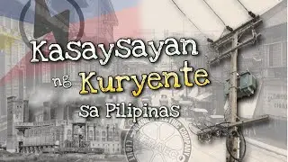 KASAYSAYAN NG KURYENTE SA PILIPINAS | Paano nagkakuryente sa buong Pilipinas? | History Guy Explains