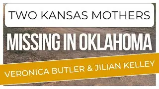Inside the Search for Veronica Butler and Jilian Kelley