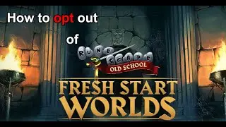 How to opt out of fresh start worlds (OSRS)