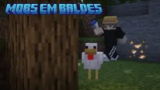 Minecraft, Mas Os Mobs entram nos baldes - #1