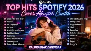 Lagu Terbaru 2026 | TOP HITS SPOTIFY GALAU 2026 🎧 Cover Akustik Cantik Paling Enak Didengar