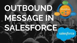 How to send Outbound Message? using Workflow in  