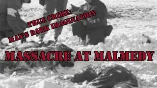 The Malmedy Massacre   [Revision 2 - Nazism at its Worst!]