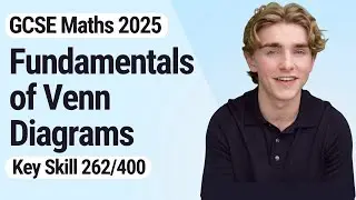Fundamentals of Venn Diagrams | GCSE Maths 2025 | 262/400