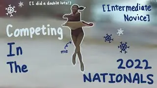 I competed in the Nationals... (2022)