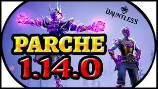 Parche 1.14.0    /////    Dauntless