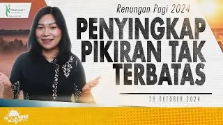Renungan Pagi Hari Ini: PENYINGKAP PIKIRAN TAK TERBATAS