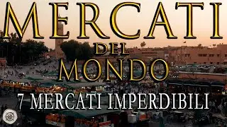 Scopri la magia dei 7 mercati più famosi del mondo.