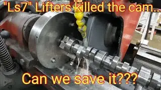 We try to Regrind a Comp Ls cam that's damaged