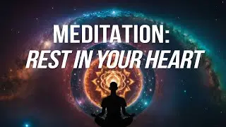 The Endless Space Behind the Heart Meditation