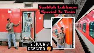 ( 03107 )  Seladah Lukhnow Ac Puja Special Train Journey | 7 Hour's Dealyed 😡🤬| AJAY DAS |