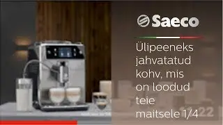 Saeco Xelsis - Ülipeeneks jahvatatud kohv, mis on loodud teie maitsele 1/4