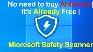 No need to buy Antivirus | It’s Already Free | Microsoft Safety Scanner