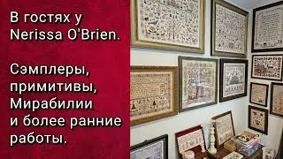 В ГОСТЯХ У NERISSA O'BRIEN, ВЫШИВАЮЩЕЙ С 9ти ЛЕТ 🪡 😊 💖