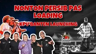 TOUR OF DUTY || NONTON PERSIB PAS LOADING MASKOT KPU BANTEN LAUNCHING ‼️