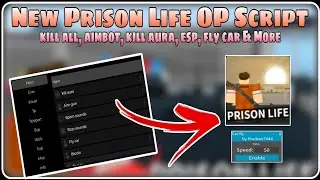 OP New Prison Life Script | Kill Aura Killa All(No Stop) ESP Fly Car Aim Gun & More | No Linkvertise