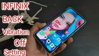 How to Turn Off Back Vibration on Infinix Mobile