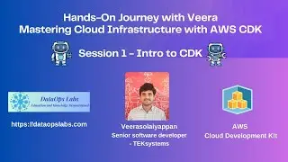 Session 1: Hands-On Journey with Veera - Mastering Cloud Infrastructure with AWS CDK