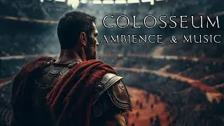 Battle in the Colosseum | Ambience and Music (1 hour)