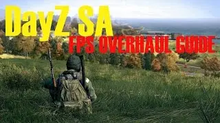 DayZ SA: EXTREME Guide to get BETTER FPS! (2017)