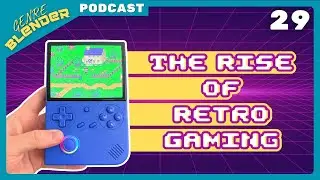 Genre Blender - Episode 29: The Rise of Retro Gaming | Emulation, gaming handhelds, and nostalgia