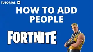 How to add friends in Fortnite