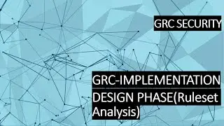 GRC DESIGN PHASE - Ruleset Analysis