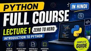 🚀 Python Full Course in Hindi 2026 | Lecture 1 | Introduction to Python, Variables & Data Types