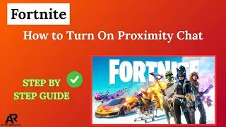How to Turn On Proximity Chat in Fortnite – Step-by-Step Guide
