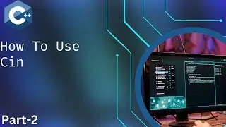 How To Use Cin In C++ || What Is Cin In C++