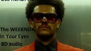 The Weeknd - In Your Eyes | Official 8D audio