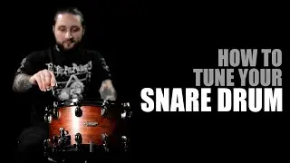 HOW TO TUNE YOUR SNARE