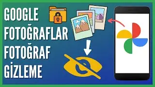 Google Fotoğraflarda Fotoğraf Nasıl Gizlenir? | Telefonda Fotoğraf Gizleme