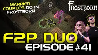 Boring stuff Married Couples do in Frostborn! Frostborn F2P Duo Series Ep. 41!