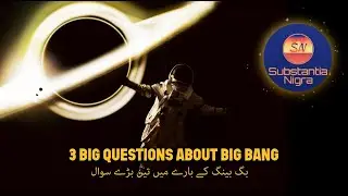 3 Crucial Questions about the Big Bang Ft. Substantia Nigra