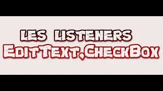 13 - Les listener sous Android PART II(EditText, CheckBox) - شرح