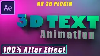 After Effects 3D Text Animation Tutorial NO PLUGINS! | After Effect Tutorial